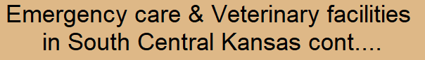 Emergency care & Veterinary facilities in South Central Kansas cont....