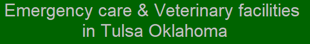 Emergency care & Veterinary facilities in Tulsa Oklahoma